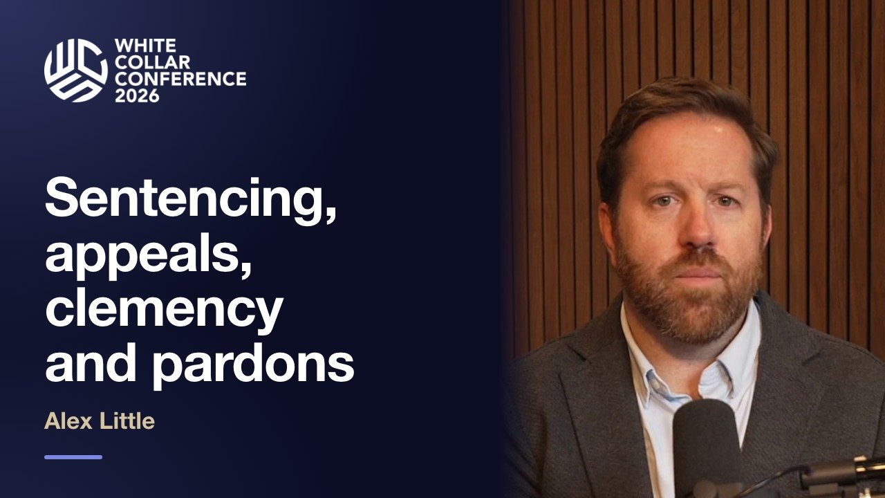 Alex Little, Former Federal Prosecutor and Founder of Litson, on Sentencing, Appeals and Pardons